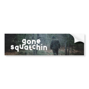 Wild Fun out Gone Squatchin yeti Bigfoot sasquatch Bumper Sticker
