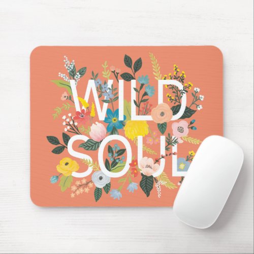Wild Garden Wild Soul Mouse Pad