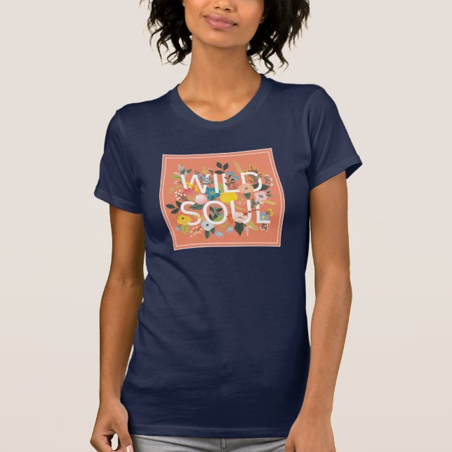 Wild Garden, Wild Soul T-Shirt (Front)