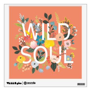Wild Garden  Wild Soul Wall Decal by wildapple at Zazzle