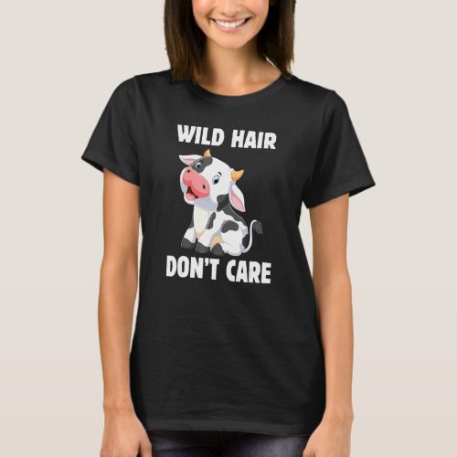 Wild Hair Dont Care Cow Farmer Cows Farm Animals T-Shirt
