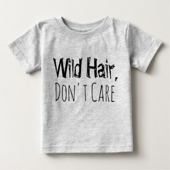 Wild Hair  Don't Care Funny Kids Tshirt by ShopKatalyst at Zazzle