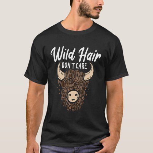 Wild Hair Don't Care Funny Scottish Highland Cow T-Shirt
