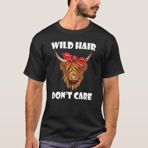 Wild Hair Don't Care   Highland Cow Present Women T-Shirt