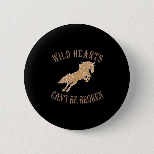 Wild Heart Can't Be Broken Funny S  Button (Front)
