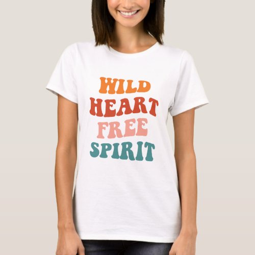 Wild Heart Free Spirit Colorful Typography T_Shirt