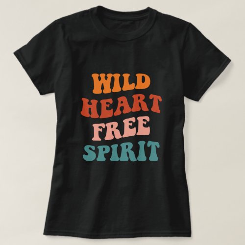 Wild Heart Free Spirit Colorful Typography T_Shirt