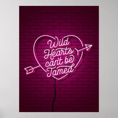 Wild Hearts cant be Tamed Poster 18x24