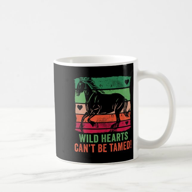 Wild Hearts Can't Be Tamed! Equestrian And Horse R Coffee Mug (Right)