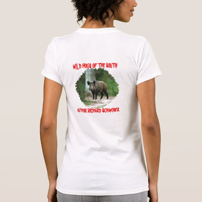 Wild Hog of the South, Author Richard Schamber, T shirts