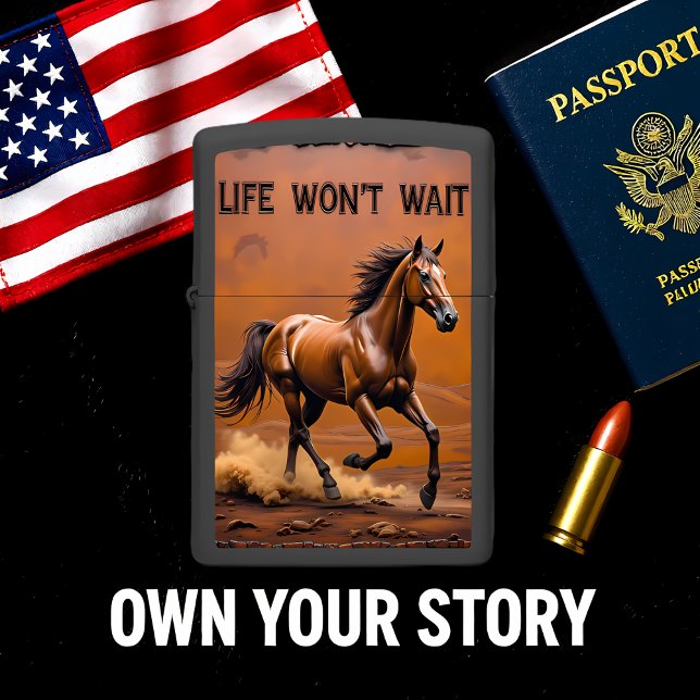 Wild Horse Running Desert Life Won't Wait Zippo Lighter (Creator Uploaded)