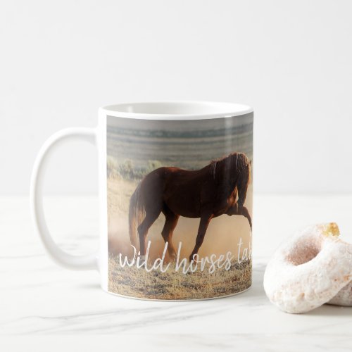 Wild Horses Take My Breath Away Coffee Mug