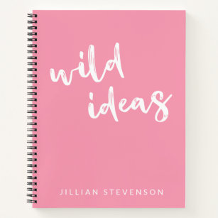 Wild Ideas Fun Inspirational Personalized Pink  Notebook