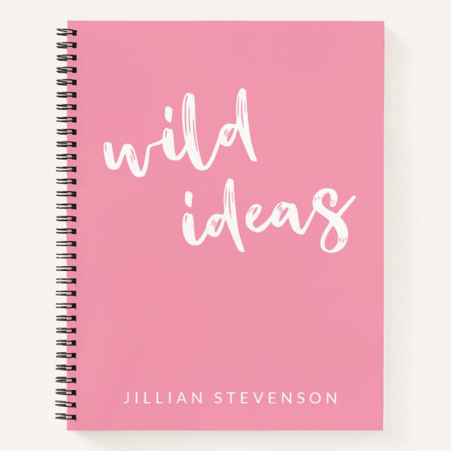 Wild Ideas Fun Inspirational Personalized Pink  Notebook (Front)