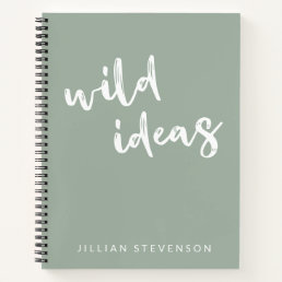 Wild Ideas Fun Inspirational Personalized Sage  Notebook