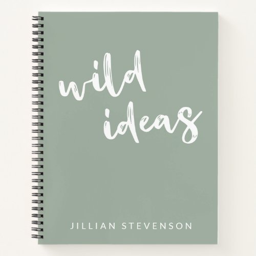 Wild Ideas Fun Inspirational Personalized Sage  Notebook