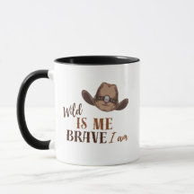 WILD Is Me BRAVE I Am Two-Tone Coffee Mug