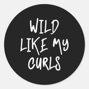 Wild Like My Curls Curly Haired Classic Round Sticker