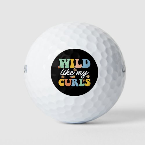 Wild Like My Curls Curly Haired Groovy Golf Balls