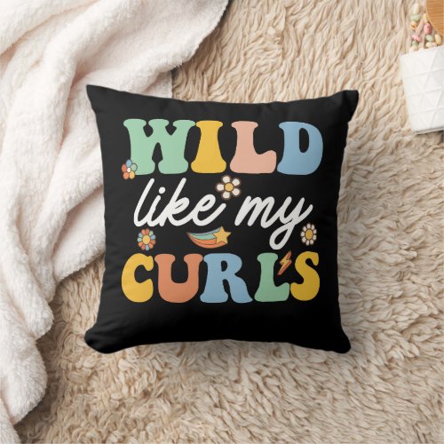 Wild Like My Curls Curly Haired Groovy Throw Pillow