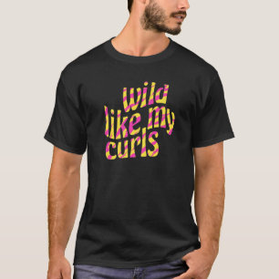 Wild Like My Curls Cute Curly Hair  Pink Tiger T-Shirt