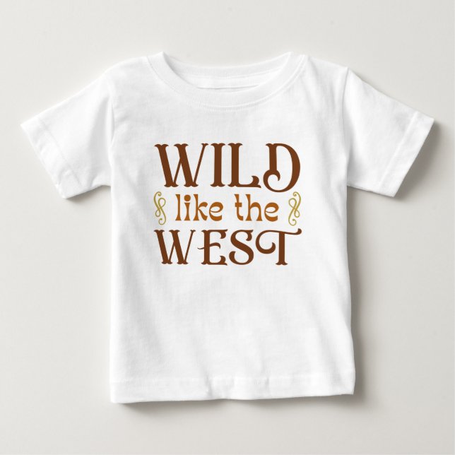 Wild Like The West Baby T-Shirt (Front)