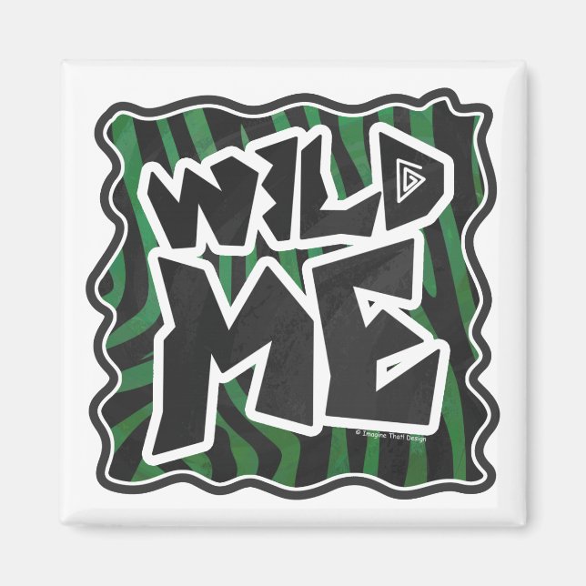 Wild Me Green and Black Zebra Pattern Magnet (Front)