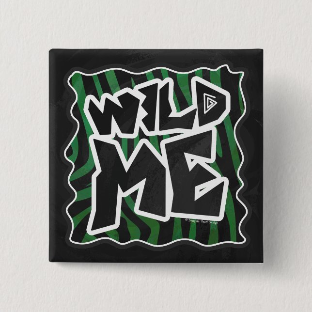 Wild Me Green and Black Zebra Pattern Pinback Button (Front)