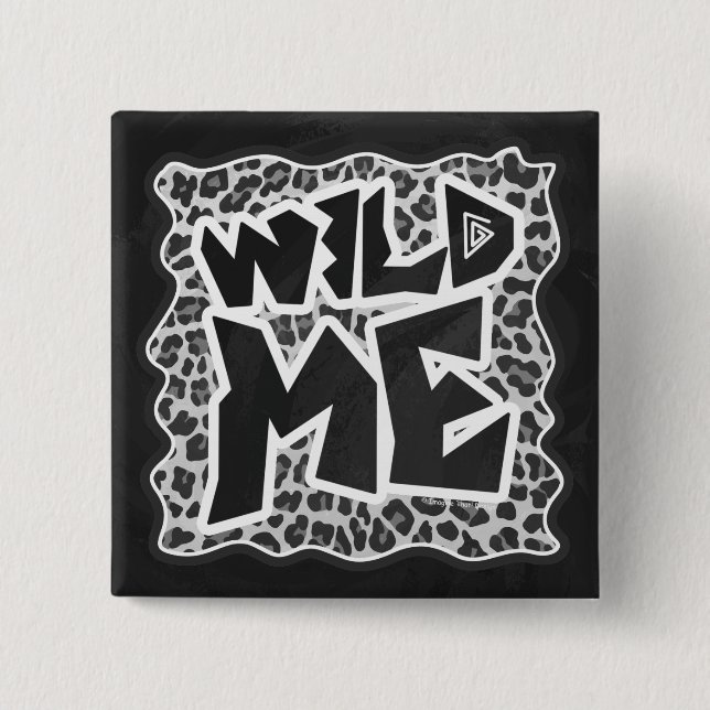 Wild Me Leopard White and Black Pinback Button (Front)