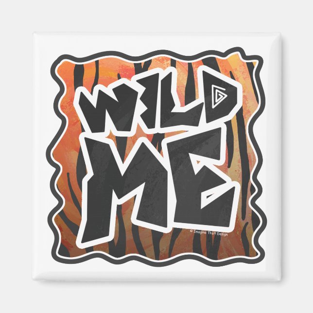 Wild Me Tiger Hot orange and Black Print Magnet (Front)