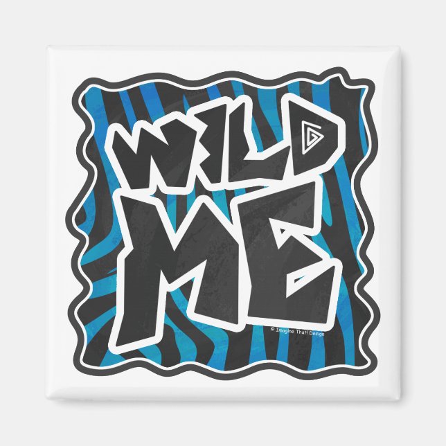 Wild Me Zebra Black and Blue Magnet (Front)