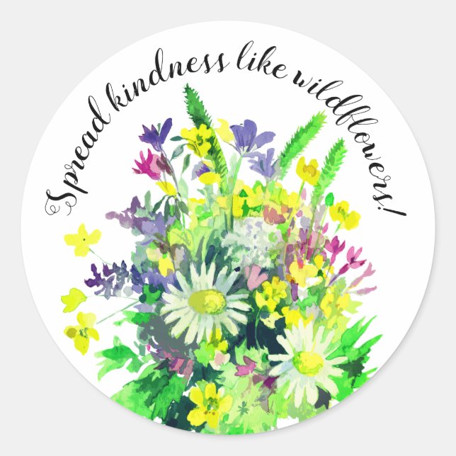 Wild meadow flowers spread kindness  classic round sticker (Front)