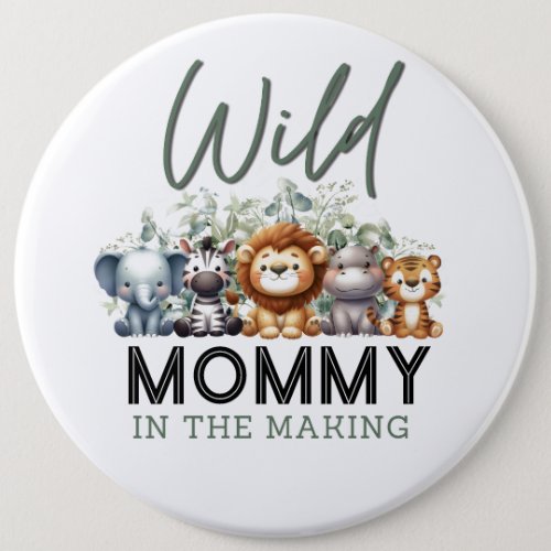 Wild Mommy in the Making Button