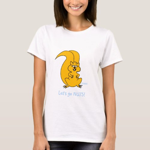 Wild Party Lets Go Nuts Cute Squirrel Ladies  T_S T_Shirt