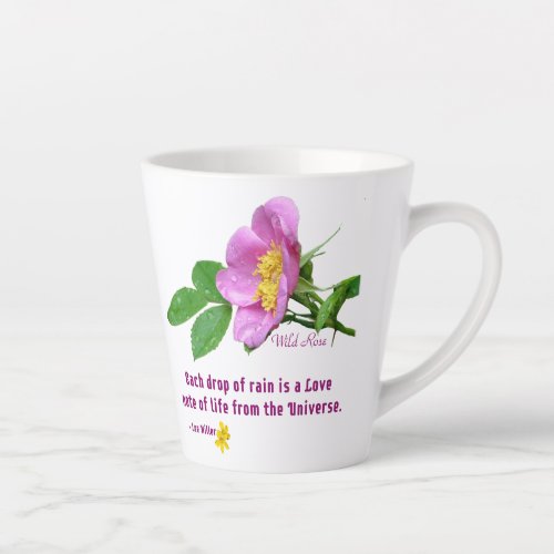 Wild Rose Wildflower Rain Quote Latte Mug