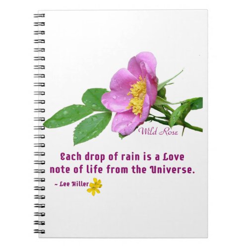 Wild Rose Wildflower Rain Quote Notebook