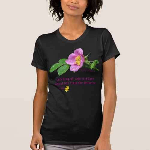 Wild Rose Wildflower Rain Quote T_Shirt