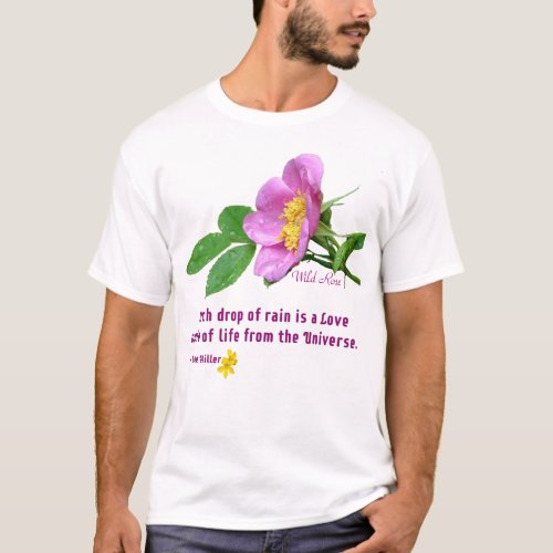 Wild Rose Wildflower Rain Quote T_Shirt
