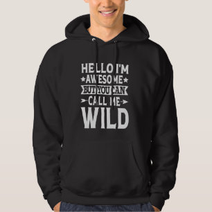 Wild Surname Call Me Wild Family Team Last Name Wi Hoodie