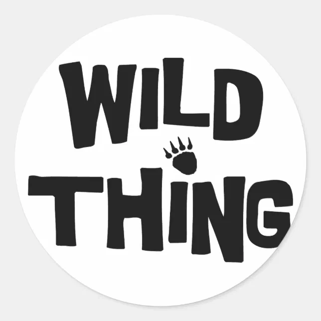 Wild Thing Classic Round Sticker Zazzle