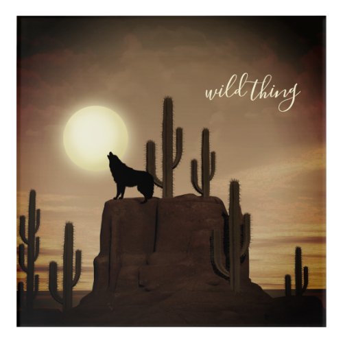 wild thing  Full Moon Wolf Howling Desert Cactus Acrylic Print