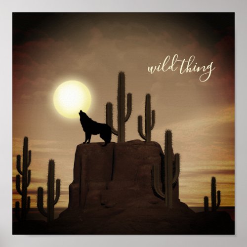 wild thing  Full Moon Wolf Howling Desert Cactus Poster