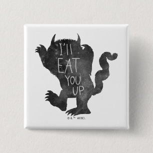 Wild Thing   I'll Eat You Up Button