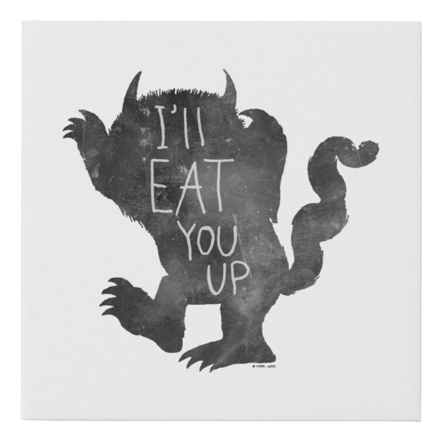 Wild Thing | I'll Eat You Up Faux Canvas Print (Front)