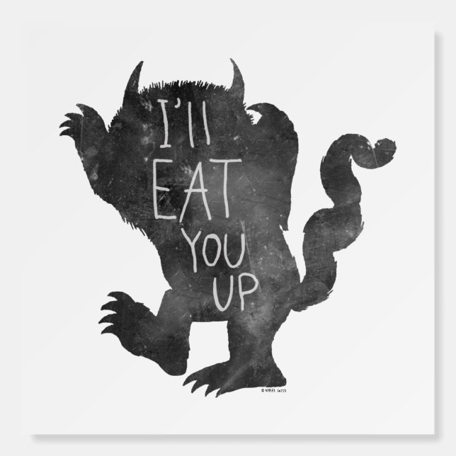 Wild Thing | I'll Eat You Up Foam Board (Front)