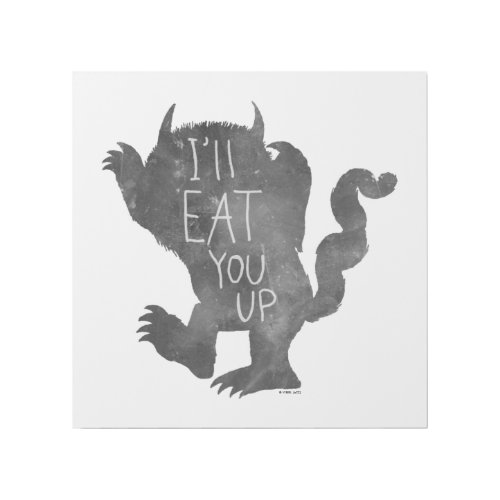 Wild Thing  Ill Eat You Up Gallery Wrap