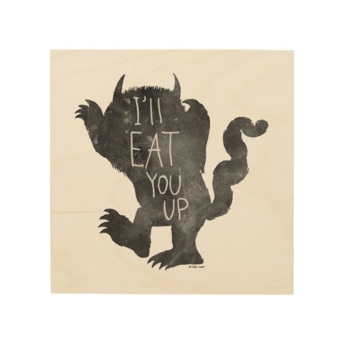 Wild Thing  Ill Eat You Up Wood Wall Art