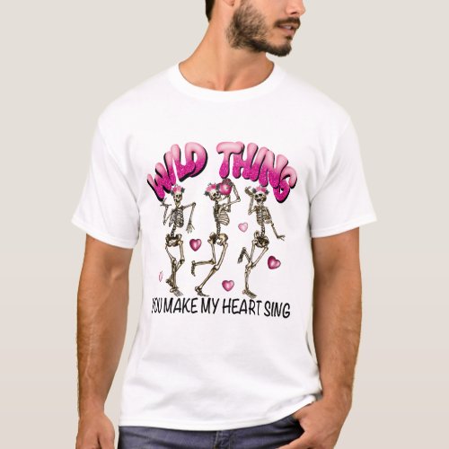 Wild Thing You Make My Heart Sing Valentines Day T_Shirt