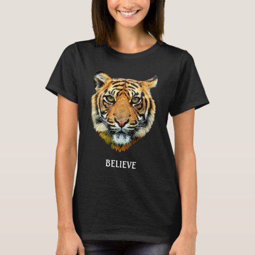 Wild Tiger Face  Believe Calligraphy T_Shirt