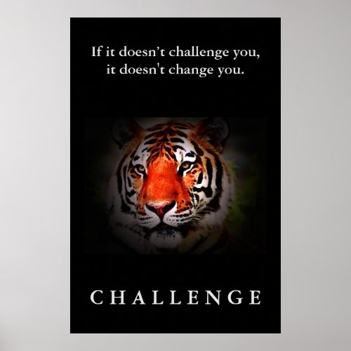 Wild Tiger Face Motivational Challenge Quote Poster